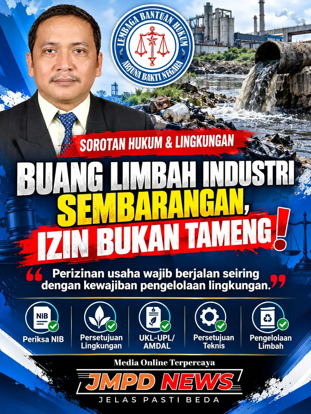 Buang Limbah Industri Sembarangan, Jangan Jadikan Perizinan sebagai Tameng